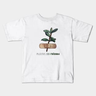 plants are friends! Kids T-Shirt